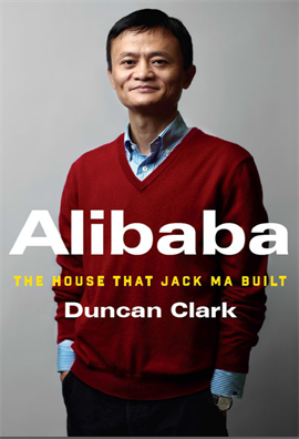 Alibaba The House That Jack Ma Built